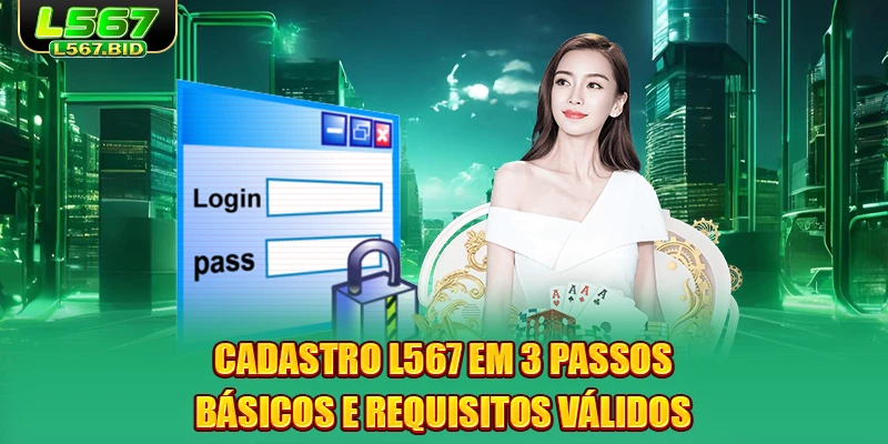 cadastro-l567-em-3-passos-basicos-e-requisitos-validos