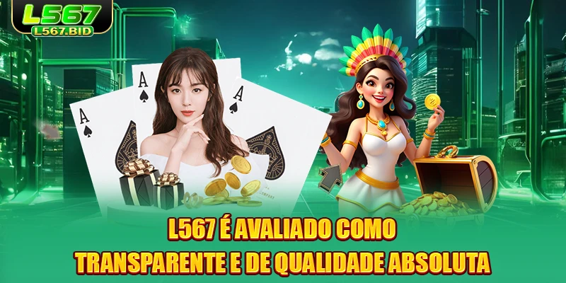 l567-e-avaliado-como-transparente-e-de-qualidade-absoluta