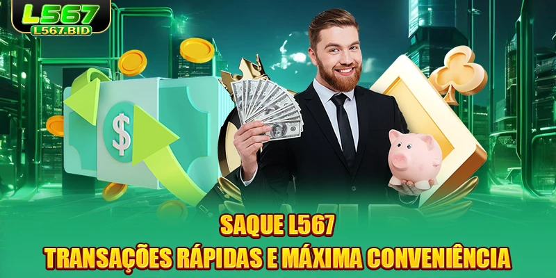 saque-l567-transaçoes-rapidas-e-maxima-conveniencia